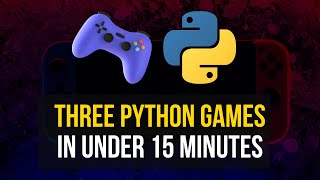 Three Python Games in Less Than 15 Minutes [upl. by Adena]