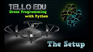 Drone Programming With Python  Setup Tello Python Package [upl. by Gerrald]