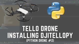 Controlling Tello Drone with Python  Installing djitellopy  148 Python Drone 2 [upl. by Ramirol]