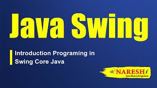 Java Swing Tutorial  Introduction Programing in Swing Core Java  Naresh IT [upl. by Thomasina]