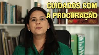 CUIDADOS COM A PROCURAÇÃO [upl. by Fulcher]