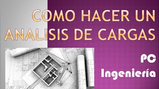 Como hacer un ANALISIS DE CARGAS [upl. by Shaw]