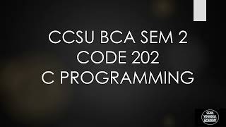 CCSU BCA SEM 2 C PROGRAMMING UNIT 1 ARRAYS [upl. by Sosthina]