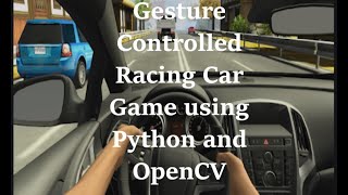 Gesture Controlled Racing Car Game using Python and OpenCV  Python Projects [upl. by Nosrak]