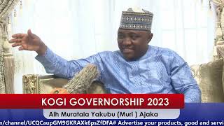 Alh Murtala Yakubu Muri Ajaka on Kogi Governorship 2023 [upl. by Amer216]