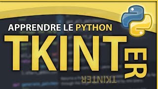 APPRENDRE LE PYTHON 9  INTERFACE GRAPHIQUE avec Tkinter [upl. by Eggleston]