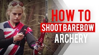 How to shoot barebow archery [upl. by Lotsirk91]