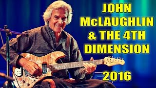 John McLaughlin amp The 4th Dimension  Live in Concert 2016  HD  Full Set [upl. by Vinita101]