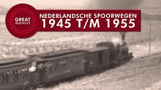 Nederlandsche Spoorwegen 1945 tm 1955  Nederlands • Great Railways [upl. by Ecirpac]