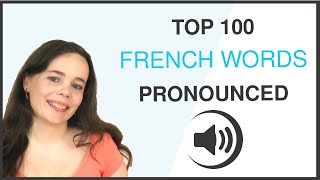 PRONOUNCE THE 100 MOST COMMON FRENCH WORDS [upl. by Bernarr]