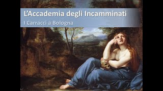 LAccademia degli Incamminati  Annibale Carracci [upl. by Gniw]