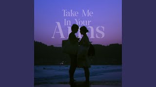 Take Me In Your Arms [upl. by Levenson]