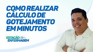 Como realizar cálculo de gotejamento em minutos [upl. by Whelan102]