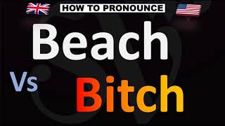 How to Pronounce Beach Vs Bitch CORRECTLY [upl. by Nolyag]