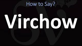 How to Pronounce Virchow CORRECTLY [upl. by Eillat]