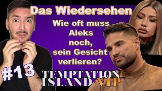 Temptation Island VIP 2022 Das Wiedersehen  Aleks verhält sich weiterhin ekelhaft  Folge 13 [upl. by Akaya]