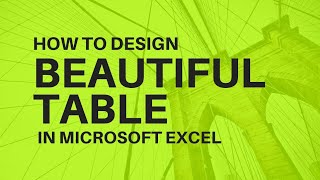 How To Create Beautiful Table Design in Microsoft Excel  Easy to Learn Tutorial [upl. by Sanborn]