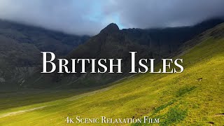 British Isles 4K  Scenic Relaxation Film With Calming Music [upl. by Llednohs]