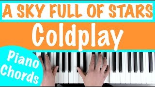 How to play A SKY FULL OF STARS  Coldplay Piano Chords Tutorial [upl. by Dardani]