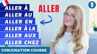 ALLER  Present tense and prepositions  French conjugation course  Lesson 9 [upl. by Kant153]